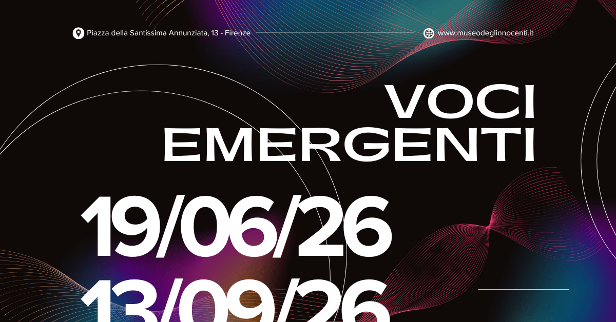 Poster for the “Voci Emergenti” event, scheduled for June 19, 2026, and September 13, 2026, at Piazza della Santissima Annunziata 13 in Florence; website: www.museodeglinnocenti.it.